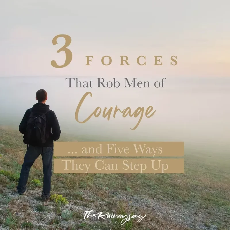 3 Forces That Rob Men of Courage