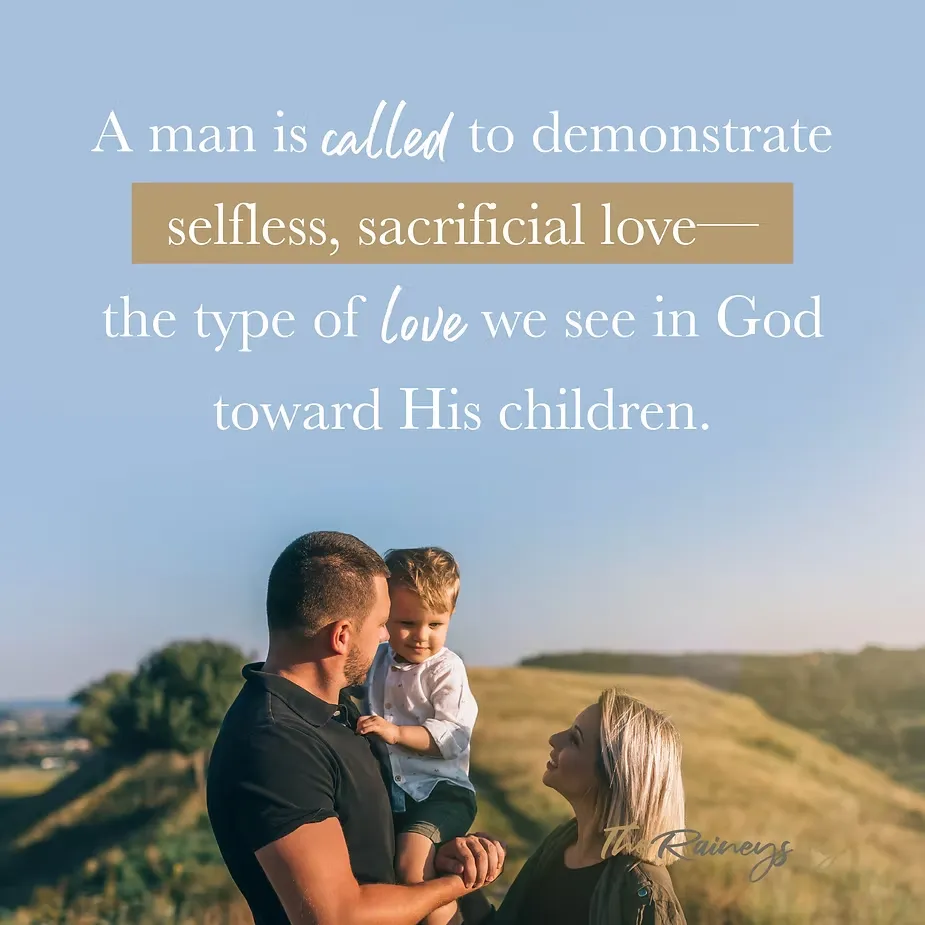 A Man is Called to Demonstrate Selfless, Sacrificial Love